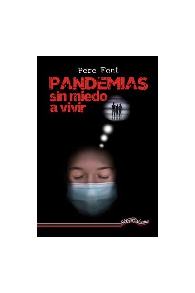 Pandemias, sin miedo a vivir